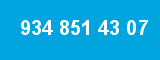 934 851 43 07